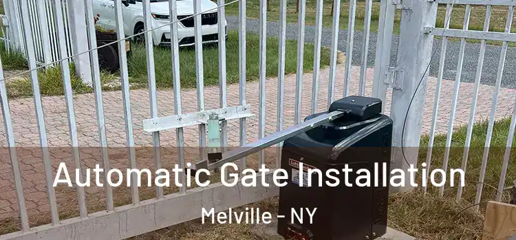  Automatic Gate Installation Melville - NY
