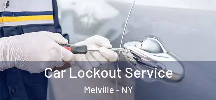 Car Lockout Service Melville - NY
