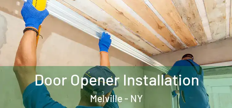  Door Opener Installation Melville - NY
