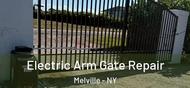  Electric Arm Gate Repair Melville - NY