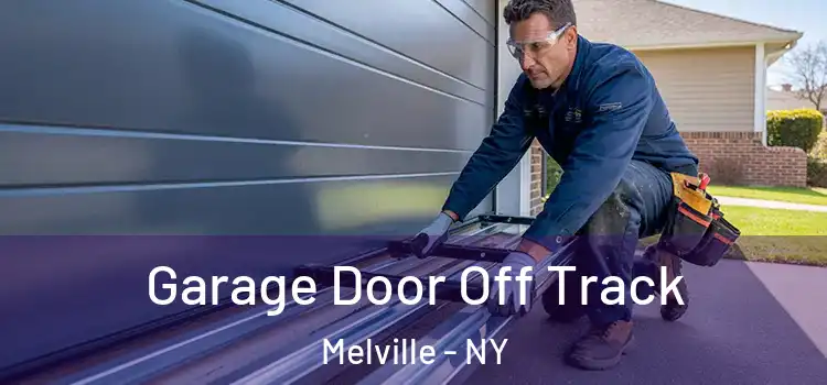  Garage Door Off Track Melville - NY