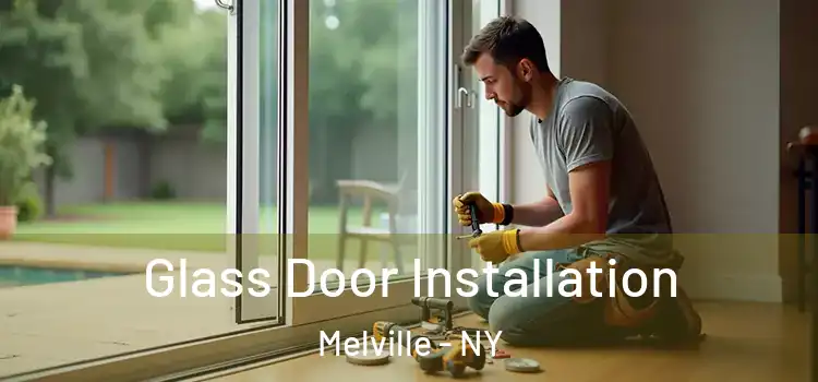  Glass Door Installation Melville - NY
