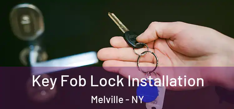  Key Fob Lock Installation Melville - NY
