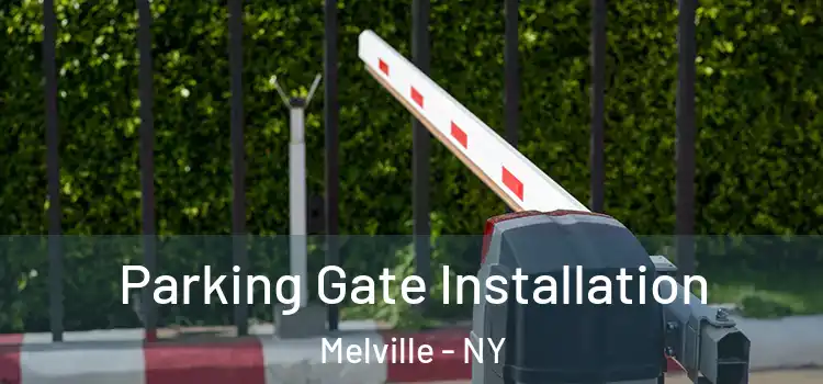 Parking Gate Installation Melville - NY